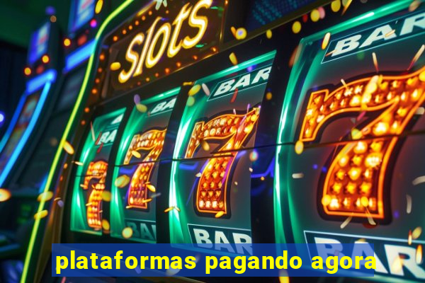 plataformas pagando agora